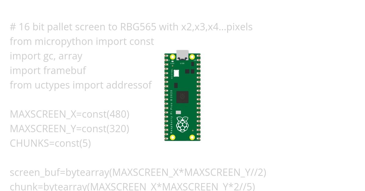 16 bit pallet screen to RBG565 with x2,x3,x4...pixels simulation