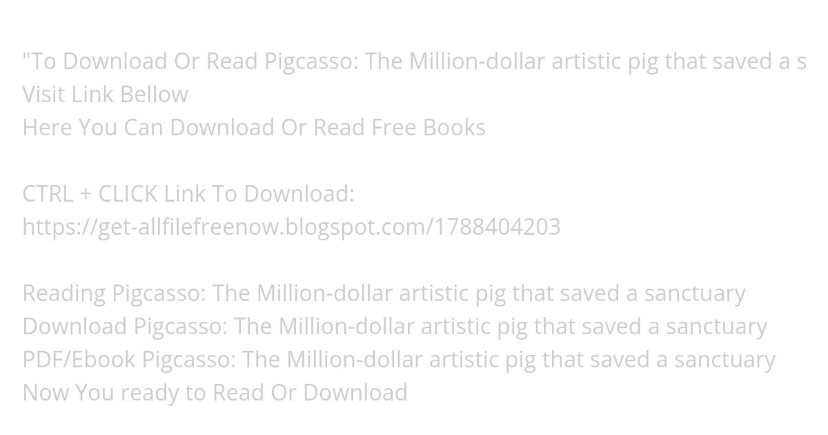 (PDF Download) Pigcasso: The Million-dollar artistic pig that saved a sanctuary simulation