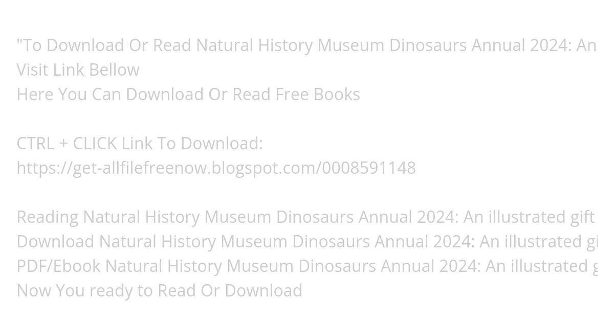 Download PDF Natural History Museum Dinosaurs Annual 2024: An illustrated gift book for every dinosaur fan, with facts, activities and crafts! simulation