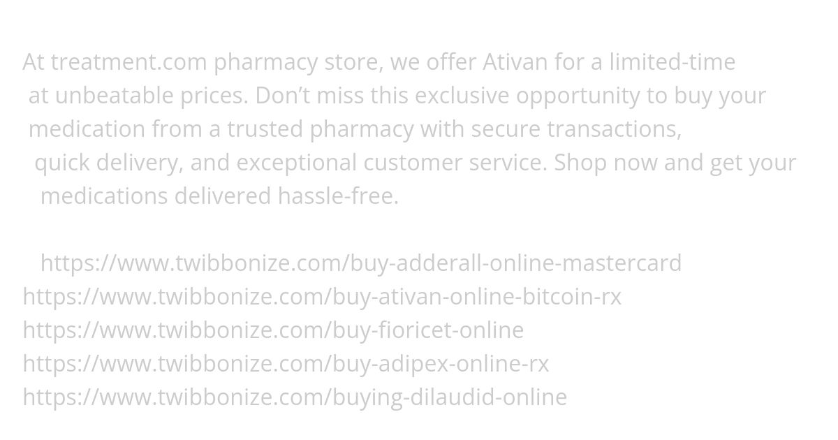 Buy Ativan Online Limited-Time Pharmacy  simulation