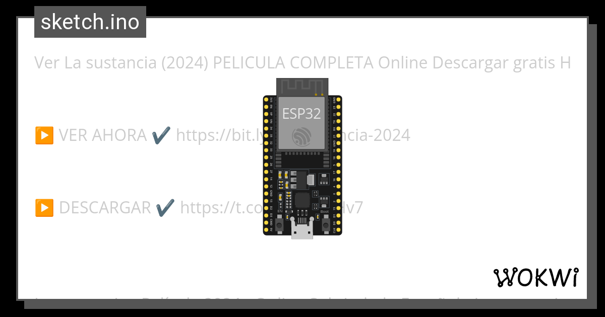 La sustancia 2024 Película completa en Español Wokwi ESP32, STM32