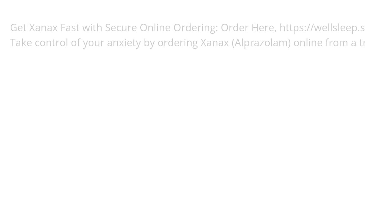 Buy Xanax online with priority overnight delivery simulation