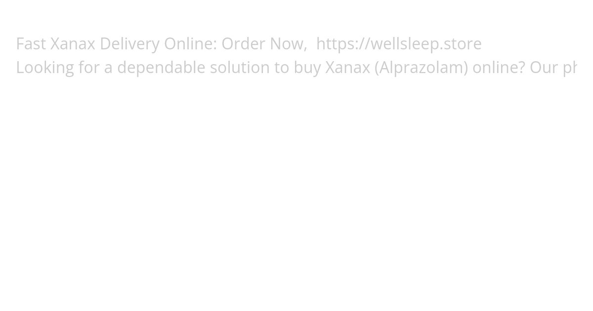 Secure online Xanax order with expedited overnight shipping simulation