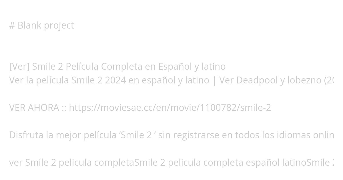 [Ver] Smile 2 Película Completa en Español y latino simulation